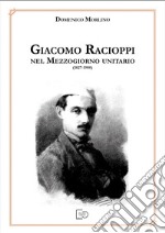 Giacomo Racioppi nel Mezzogiorno Unitario (1827-1908) libro