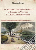 La Chiesa di Sant'Antonio Abate a Rionero in Vulture e la Badia di Monticchio libro