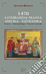 1478 Lombarda Massa. Zhura. Ginestra. Storia, antropologia, socioeconomia libro