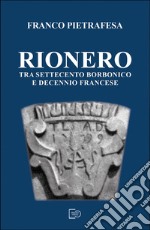 Rionero tra Settecento borbonico e decennio francese libro