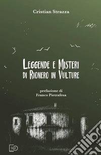Leggende e misteri di Rionero in Vulture libro