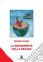 La Margherita della Regina. Breve storia di un cane pizzaiolo libro