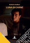 Luna di carne libro