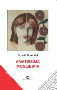 Amatissima moglie mia libro