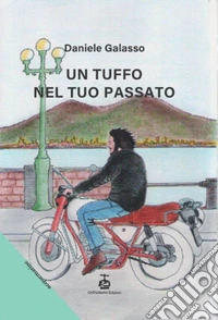 Un tuffo nel tuo passato libro