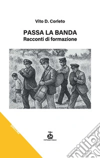 Passa la banda. Racconti di formazione libro