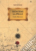 Ridatemi la pelle libro