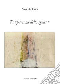 Trasparenza dello sguardo libro