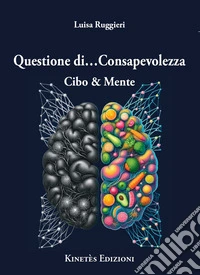 Questione di... consapevolezza. Cibo & mente libro
