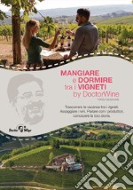 Mangiare e dormire tra i vigneti libro