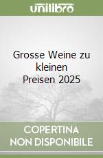 Grosse Weine zu kleinen Preisen 2025 libro