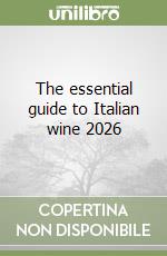 The essential guide to Italian wine 2026 libro