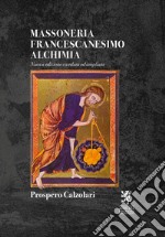 Massoneria francescanesimo alchimia