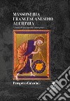 Massoneria francescanesimo alchimia libro di Calzolari Prospero