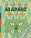 Le avventure di Ai Apaec l'eroe mochica. Ediz. illustrata libro