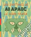 Les aventures de Ai Apaec le heros mochica. Ediz. illustrata libro di Holmquist Ulla De Dominicis G. (cur.) Goletti M. R. (cur.)