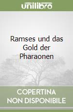 Ramses und das Gold der Pharaonen libro