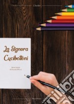 La signora Cucibottoni. Leggi e disegna