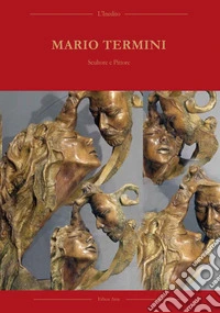 Mario Termini. Scultore e pittore. Ediz. illustrata