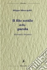 Il filo sottile della parola. Aforismi e pensieri libro