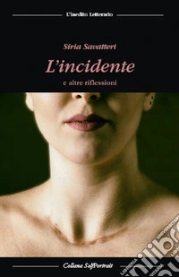 L'incidente. Ed altre riflessioni libro