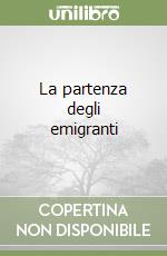 La partenza degli emigranti libro