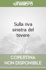 Sulla riva sinistra del tevere