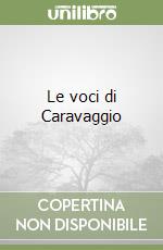 Le voci di Caravaggio libro