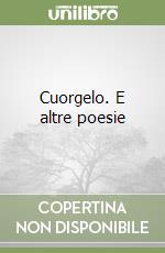 Cuorgelo. E altre poesie
