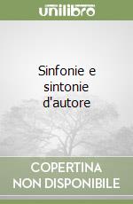 Sinfonie e sintonie d'autore libro