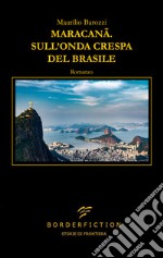 Maracanã. Sull'onda crespa del Brasile libro