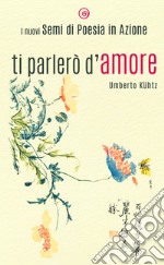 Ti parlerò d'amore