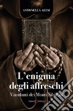 L'enigma degli affreschi. Viandanti dei Monti Sibillini