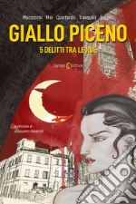 Giallo piceno. 5 delitti tra le rue