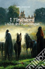 I Finsword. L'alba dei Purosangue