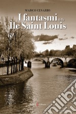 I fantasmi della Ile Saint Louis libro