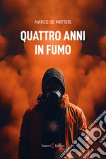 Quattro anni in fumo libro