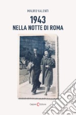 1943. Nella notte di Roma libro