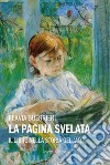 La pagina svelata. Il libro nella storia dell'arte libro