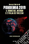 Pandemia 2019. Il virus nel mondo e l'Italia dei vaccini libro