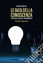 Le basi della conoscenza. Percezione, concetti, ragionamento libro