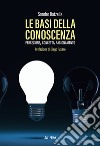 Le basi della conoscenza. Percezione, concetti, ragionamento libro di Batzella Sandro