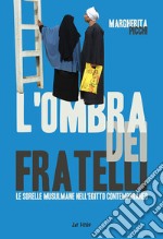 L'ombra dei Fratelli. Le Sorelle musulmane nell'Egitto contemporaneo