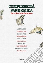 Complessità pandemica. Una critica interdisciplinare libro