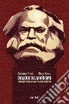 Dialogo sul marxismo. Presente e futuro di una passione durevole libro