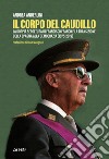 Il corpo del Caudillo. La doppia sepoltura di Francisco Franco e la transizione della Spagna alla democrazia (1975-2019) libro