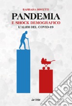 Pandemia e shock demografico. L'alibi del Covid-19 libro