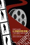 Le conoscevo bene. Storie di donne che fanno il cinema libro