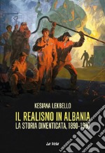 Il realismo in Albania. La storia dimenticata, 1890-1990