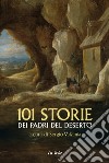 101 storie dei Padri del deserto libro